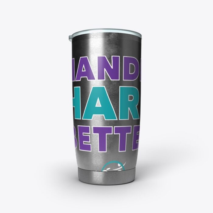 H360 Handle Hard Better Stainless Tumbler