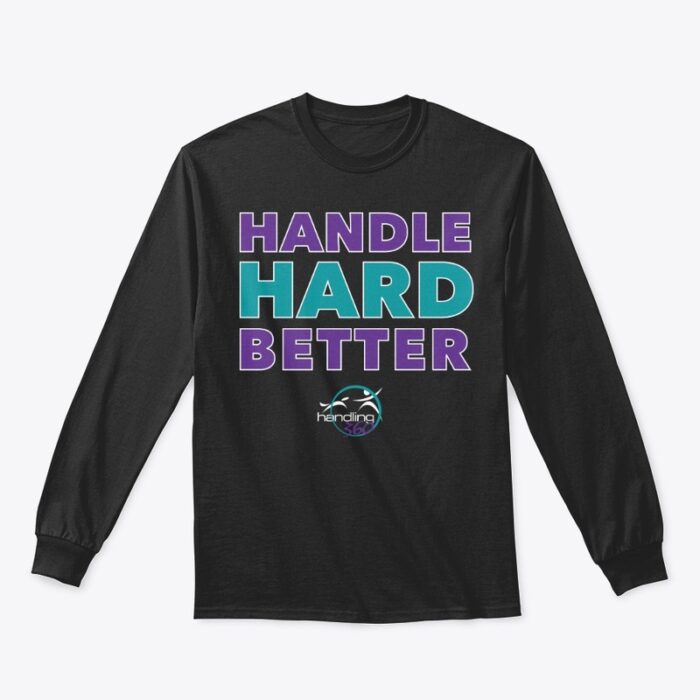 H360 Handle Hard Better Classic Long Sleeve Tee